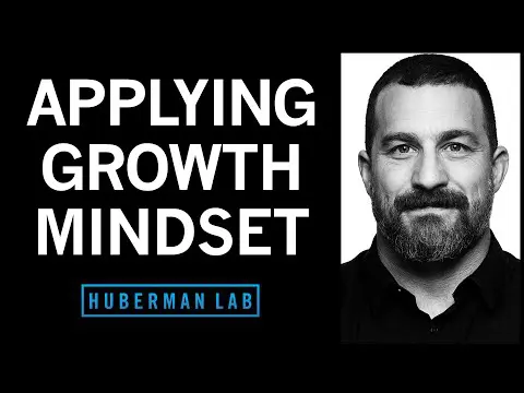 How to Enhance Performance & Learning by Applying a Growth Mindset | Huberman Lab Podcast