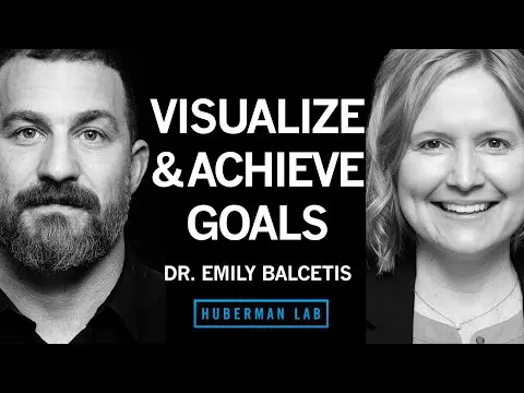 Dr. Emily Balcetis: Tools for Setting & Achieving Goals | Huberman Lab Podcast #83