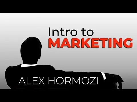 Alex Hormozi: Introduction To Marketing | Business Marketing 101